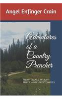 Adventures of a Country Preacher: Fiery Trials, Weary Miles, and Happy Smiles