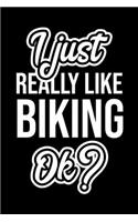 I Just Really Like Biking Ok?