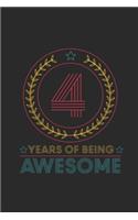 4 Years Of Being Awesome: Blank Lined Notebook / Journal (6 X 9) - Birthday Gift for Women And Men