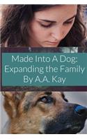 Made Into a Dog: Expanding the Family: Expanding the Family