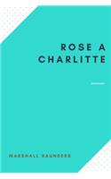 Rose A Charlitte