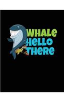 Whale Hello There: Blank Journal Lined