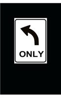 Left Turn Only Sign Journal