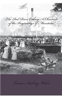 The Red River Colony A Chronicle of the Beginnings of Manitoba