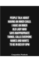 People Talk About Having An Inner Child I Have An Inner Old Lady