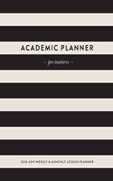 Academic Planner for Teachers: 2018-2019 Weekly & Monthly Lesson Planner: Black Stripes, July 2018 - June 2019, 8" x 10"