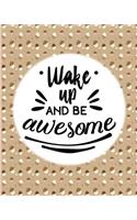 Wake Up and Be Awesome
