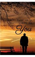 Your Only Limit Is You: Runner's Daily Goals Journal to Record your Progress - Cool Gift Idea - Men and Women's Planner (6 x 9 110 Page Wide Ruled)