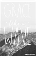 Grace Like A Wave: Christian Journal - Sermon Notes Journal for Men and Women