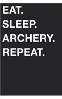 Eat Sleep Archery Repeat