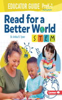 Read for a Better World STEM Educator Guide Grades PreK-1: (Read for a Better World STEM Educator Guides)