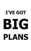 2019 Weekly Planner Funny Saying I've Got Big Plans 134 Pages: (Notebook, Diary, Blank Book)(2019 Planners Calendars Organizers Datebooks Appointment Books Agendas)