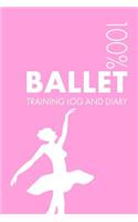 Ballet Dancer Training Log and Diary: Training Journal for a Ballet Dancer - Notebook