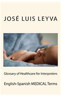 Glossary of Healthcare for Interpreters: English-Spanish Medical Terms