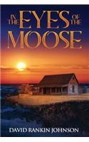 In The Eyes of The Moose