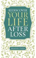 Rediscover Your Life After Loss