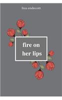 fire on her lips