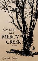 My Life Was Mercy Creek