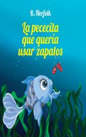 pececita que quería usar zapatos