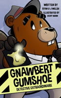 Gnawbert Gumshoe Detective Extraordinaire