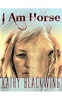 I Am Horse