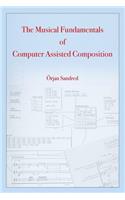 The Musical Fundamentals of Computer Assisted Composition