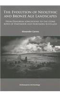 The Evolution of Neolithic and Bronze Age Landscapes