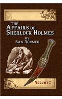 Affairs of Sherlock Holmes By Sax Rohmer - Volume 1