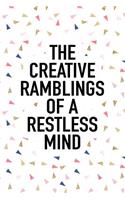 The Creative Ramblings of a Restless Mind