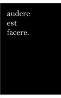 Latin Notebook - Audere Est Facere: Latin Journal - To Dare Is to Do, 110 Pages