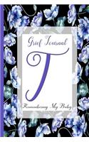 Blue Watercolor Flowers, Monogram Letter T: Grief Journal, Remembering My Baby: Miscarriage . Stillbirth . Neonatal Death