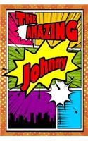 The Amazing Johnny: Handwriting Practice Paper for Kids Notebook with Dotted Lined Sheets for K-3 Students 120 Pages 6x9