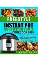 Freestyle Instant Pot High Pressure Cooker Cookbook 2019
