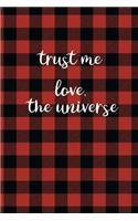 Law of Attraction Journal: Trust Me, Love the Universe Red and Black Buffalo Plaid Law of Attraction Workbook to Be Used as a Manifestation Workbook or Journal with Positive A