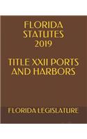 Florida Statutes 2019 Title XXII Ports and Harbors