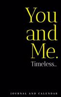 You and Me. Timeless...: Blank Lined Journal with Calendar for Couples