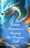 Xenon Shimmers Among the Dragon Dell
