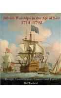 British Warships in the Age of Sail 1714-1792: Design, Construction, Careers and Fates