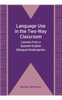 Language Use in the Two-Way Classroom