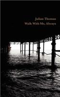 Walk With Me, Always