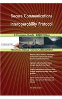 Secure Communications Interoperability Protocol A Complete Guide - 2020 Edition