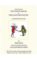Tale of the Town Mouse & the Country Mouse, The: a Modern Retelling