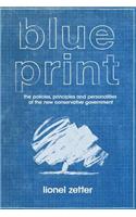 Blueprint: The Politics, Principles and Personalities of the New Conservative Government