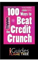 100 Ways to Beat the Credit Crunch: (Flame Tree iGuides)