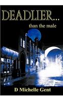 Deadlier...Than the Male