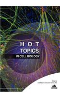 Hot Topics in Cell Biology