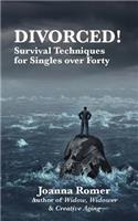 Divorced: Survival Techniques for Singles Over Forty