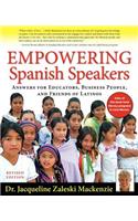Empowering Spanish Speakers - Answers for Educators, Business People, and Friends of Latinos