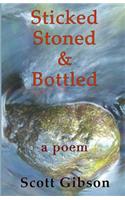 Sticked, Stoned & Bottled
