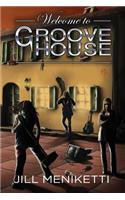 Welcome to Groove House